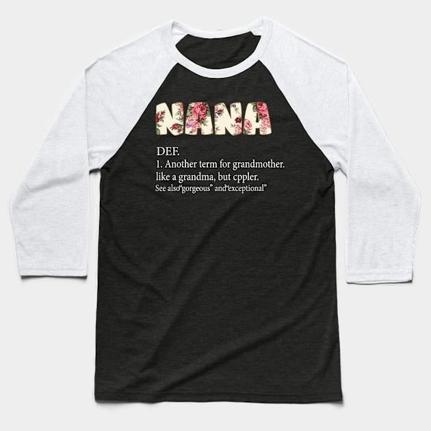 Nana Another Term For Grandmother Like A Grandma Baseball T-Shirt by gotravele store